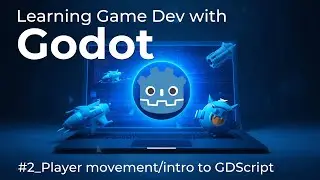Learning Godot by Building a Game | #2 Player Movement/Intro to GDScript