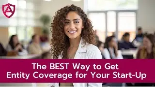 The BEST Way to Get Entity Coverage for Your Start-Up