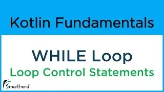 Kotlin WHILE Loop. Kotlin for Android #6.3