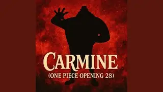 Carmine (One Piece Opening 28)