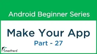 #60 Android Application Development Tutorial For Beginners - How to make Android App Part - 27