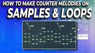 how to make crazy counter melodies over samples & loops
