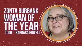 Barbara Howell &ndash; Zonta Club of Burbank's 2009 Woman of the Year