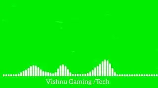 GREEN SCREEN _😁 MUSIC....Vishnu gaming/ tech