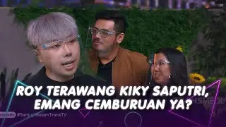 ROY NERAWANG KIKY SAPUTRI ANAKNYA CEMBURUAN | SANTUY MALAM (13/10/20) P1