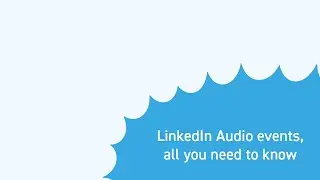 linkedin audio events all you need to know