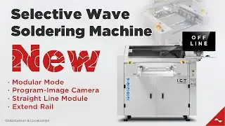 I.C.T | Off-Line Selective Wave Soldering Machine