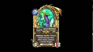 My dream is your nightmare!  -  Ysera, Unleashed - Hearthstone