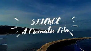 SILENCE | A NATURE CINEMATIC FILM | SPEED RAMP | MASKING | BEST WITH HEADSET | SONY A6500 |