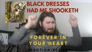 Black Dresses - Forever in Your Heart REACTION/REVIEW