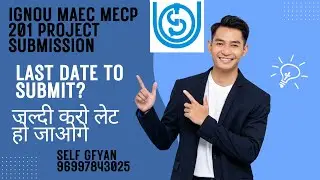 IGNOU MAEC MECP 201PROJECT SUBMISSION LAST DATE full process