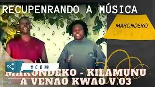 Makondeko  -  Kila munu avena kwao (Última versão)