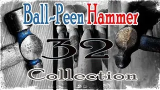 Collection of 32 Vintage Ball-Peen Hammers