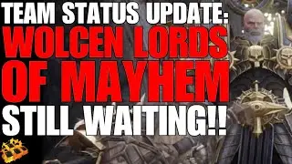 WOLCEN LORDS OF MAYHEM TEAM STATUS UPDATE!! THE WAIT CONTINUES!! :(