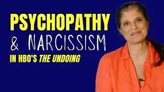 **SPOILER ALERT** Psychopathy and Narcissism on HBO's The Undoing