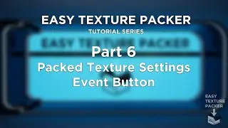 Easy Texture Packer - Part 6 - Packed Texture Settings - Event Button