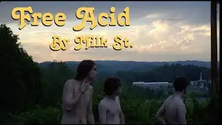 Milk St. - FREE ACID [Official Music Video]