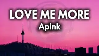 Love Me More - Apink (Cute Ver.) 💖 Lyrics