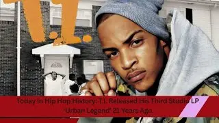 Today in Hip Hop History: T.I.&rsquo;s &lsquo;Urban Legend&rsquo; Turns 21 &mdash; A Classic That Changed the Game!