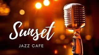 Relaxing Sunset Jazz Music | Jazz Caf&eacute; Music