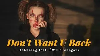 Johnning - Don't Want U Back (feat. &Eacute;WN & whogaux) | No Copyright Music | ShadowBlizz