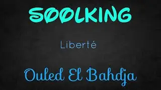 SOOLKING - LIBERTÉ ft. OULED EL BAHDJA (Lyrics) 