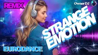 Owner DJ - Eurodance - A Strange Emotion - #eurodance #90s #remix #electronicmusic #theownerdj