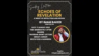Echoes of Revelation - a night of reflection and revival - Imam Bakeer USA