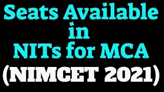 Seats Available for MCA in  NIMCET 2021 | Seat Matrix in NIMCET 2021 | College wise seat