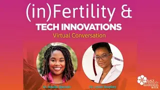 (in)Fertility and Tech Innovations | Black (in)Fertility Awareness Week