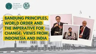 Bandung Principles, World Order and the Imperative for Change. Session - 3