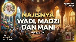 NAJISNYA WADI, MADZI, DAN MANI | Ngaji Kitab Fikih Sunnah