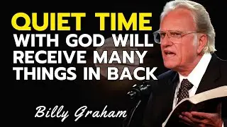 billygraham 2025 | Spend Quiet Time With God and Watch His Blessings Flow Back to You