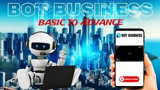 Bot Business Details Guide|| Bot Business Basic To Advance 