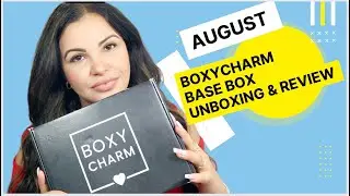 AUGUST BOXY CHARM BASE BOX UNBOXING & REVIEW