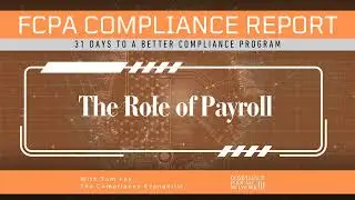 31 Days to  Effective Compliance Program: Day 8 - Building Effective Compliance Through Payroll