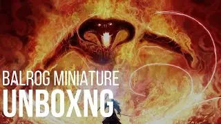 Balrog Model Unboxing Lord of the Rings Strategy Battle Game