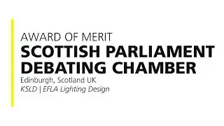 Scottish Parliament Debating Chamber &ndash; 2019 IALD Award of Merit