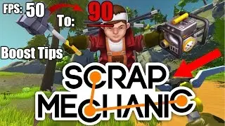 SCRAP MECHANIC| FPS BOOST TUTORIAL!!!
