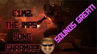 E1M2: The Imp's Song in SnapMap!