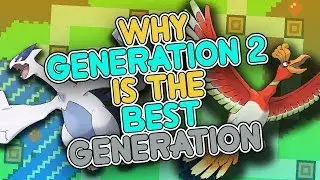 Why Generation 2 is the BEST Generation! (Pokemon Gold and Silver)