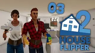 Купили новый дом и занялись ремонтом ➤ #03 House Flipper 2