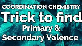 CC-4/Trick to find primary valence and secondary valence of a coordination compound