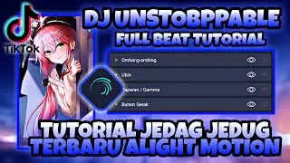 Tutorial Jedag Jedug Full Beat Terbaru Alight Motion 2021 - DJ Unstobppable || Jedag Jedug Tutorial