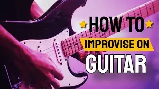 How to Improvise Guitar Solos (Using Modes)