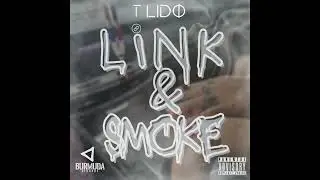 T Lido - Link & Smoke 🔗💨 (Official Audio)
