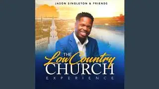 The Praise - Jason Singleton & Friends