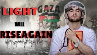 Light Will Rise Again &ndash; A Nasheed of Hope and Faith for Gaza