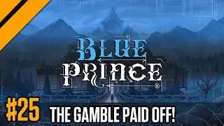 The Gamble Paid Off! - Blue Prince P25 | Day9