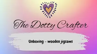 Unboxing - Wooden Jigsaw puzzles